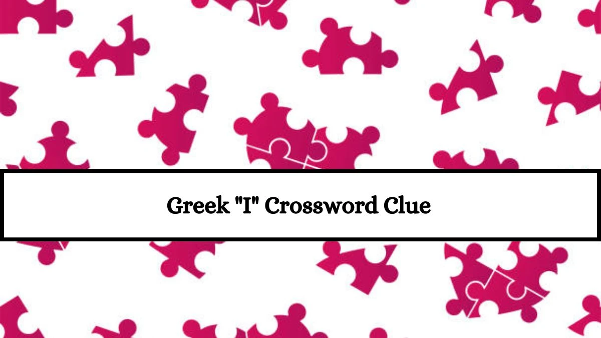 Greek I Daily Commuter Crossword Clue Puzzle Answer from July 18 2024 Greek I Daily Commuter Crossword Clue Puzzle Answer from July 18 2024