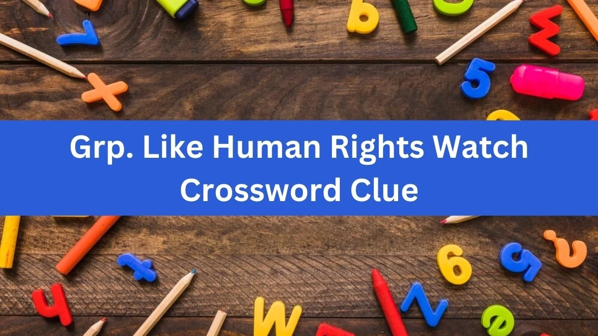 USA Today Grp. Like Human Rights Watch Crossword Clue Puzzle Answer from July 25, 2024