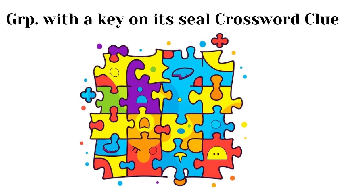 Grp. with a key on its seal NYT Crossword Clue Answer on July 12, 2024