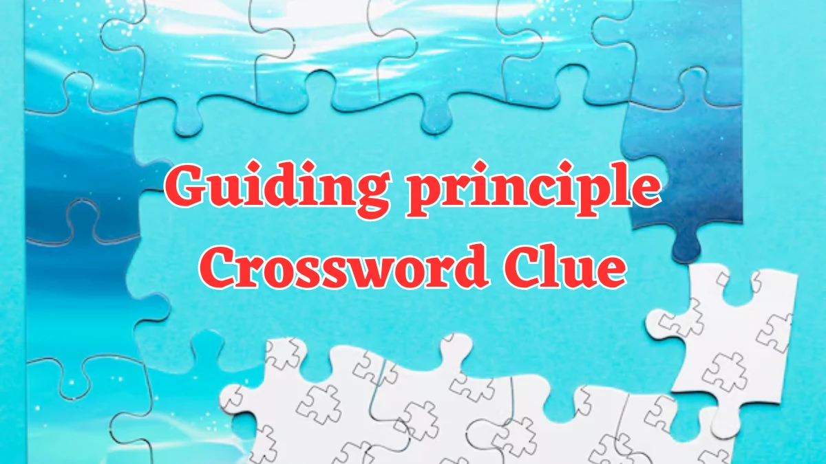 Guiding principle Crossword Clue Puzzle Answer from July 31, 2024