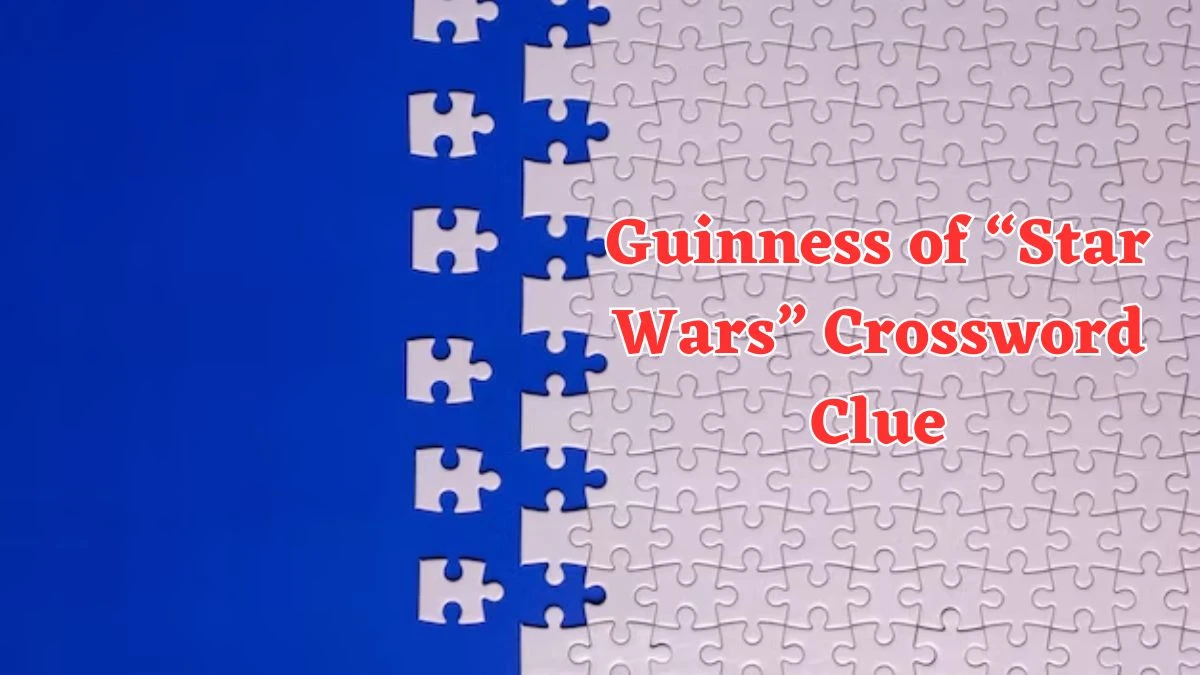 NYT Guinness of “Star Wars” Crossword Clue Puzzle Answer from July 23, 2024