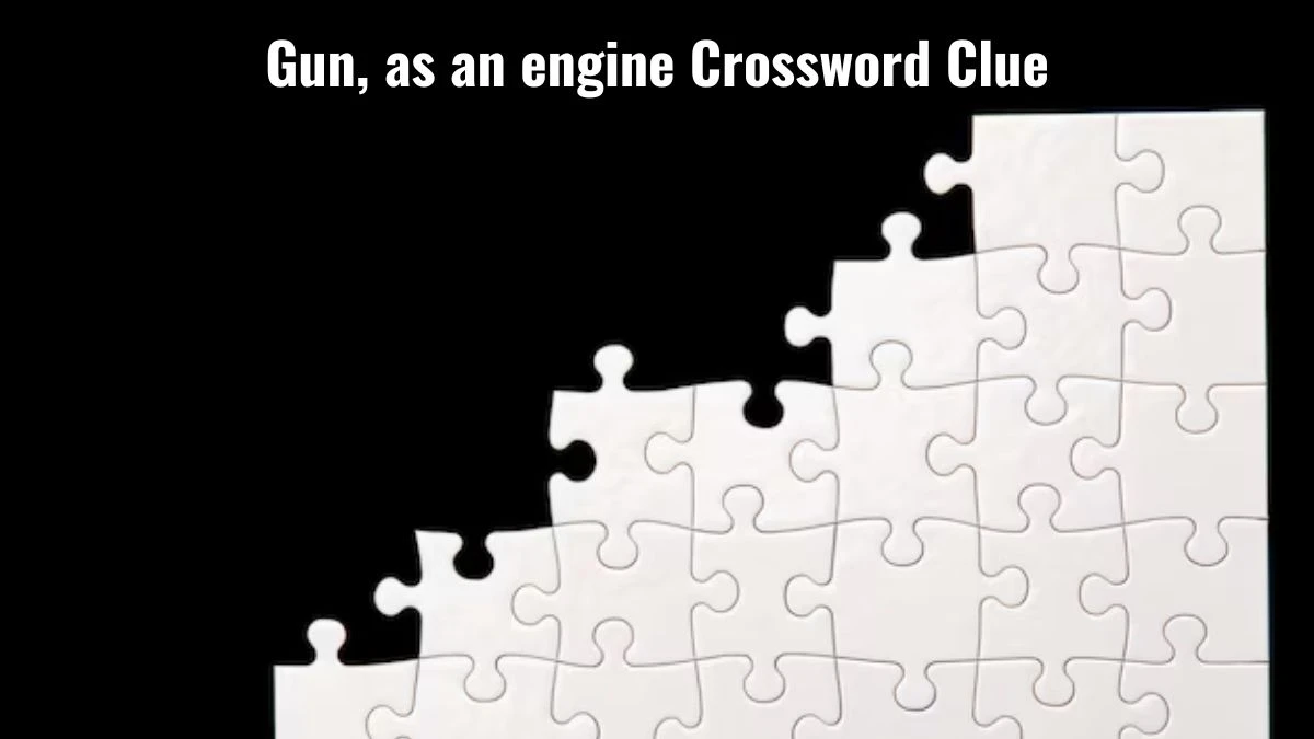 NYT Gun, as an engine Crossword Clue Puzzle Answer from July 16, 2024