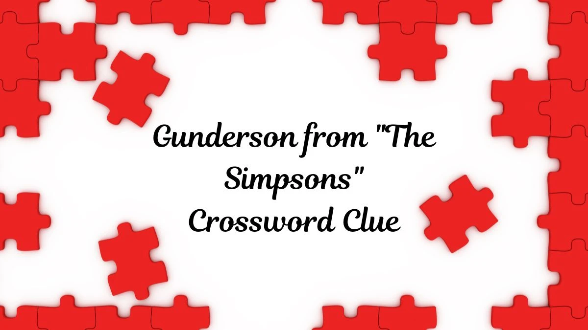 Daily Themed Gunderson from The Simpsons Crossword Clue Puzzle Answer from July 17, 2024