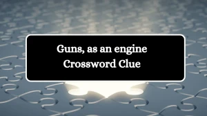 Guns, as an engine Daily Commuter Crossword Clue Puzzle Answer from July 13, 2024