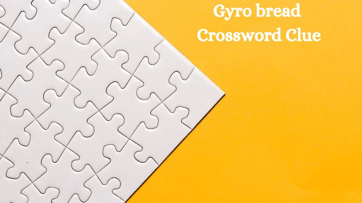 NYT Gyro bread Crossword Clue Puzzle Answer from July 29, 2024