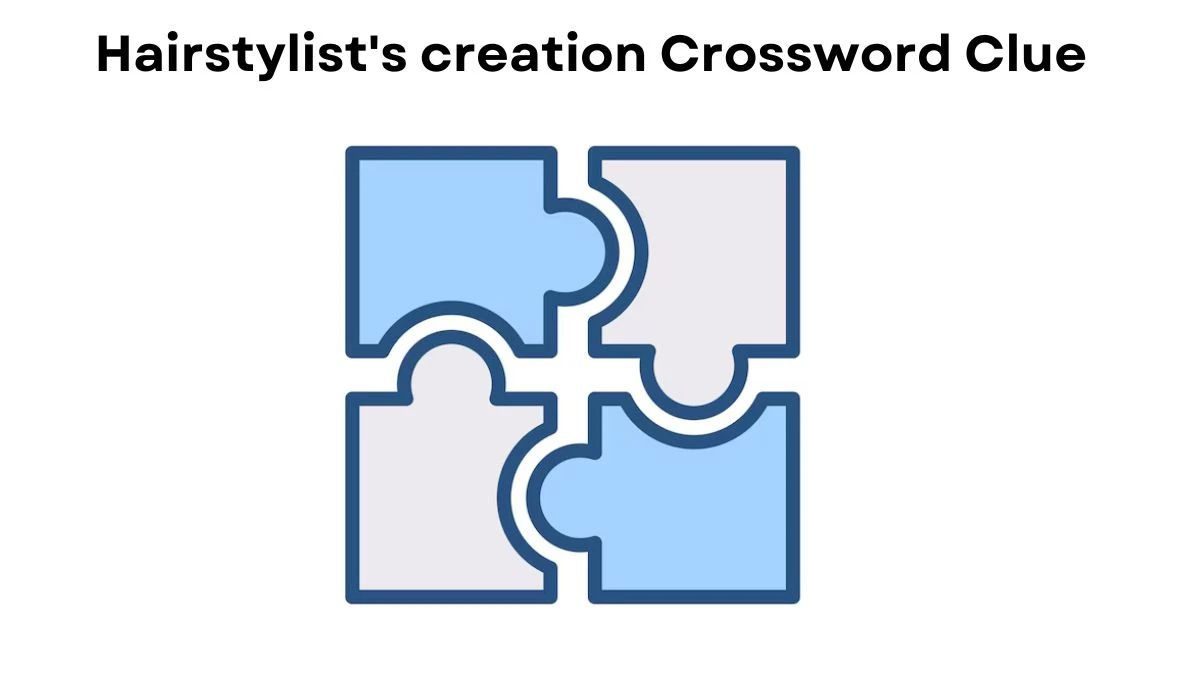 USA Today Hairstylist's creation Crossword Clue Puzzle Answer from July 30, 2024