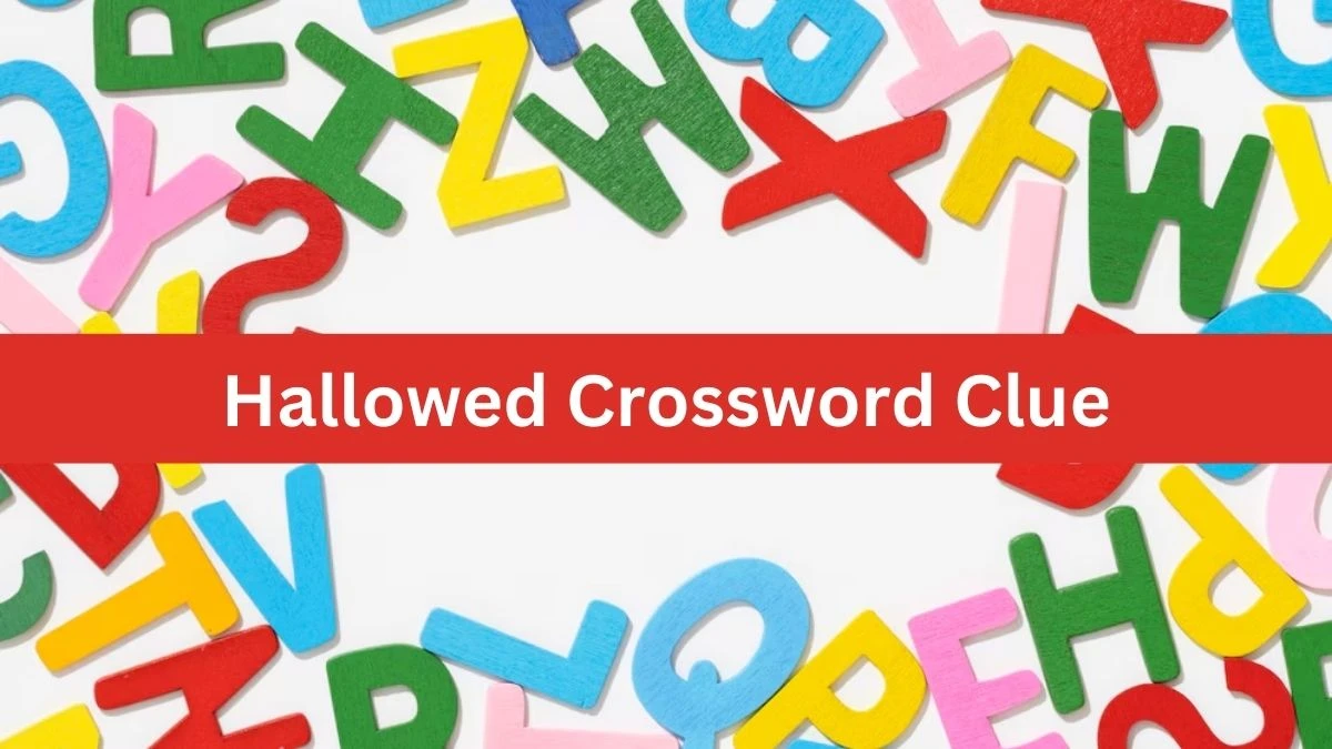 Hallowed Daily Commuter Crossword Clue Puzzle Answer from July 30, 2024