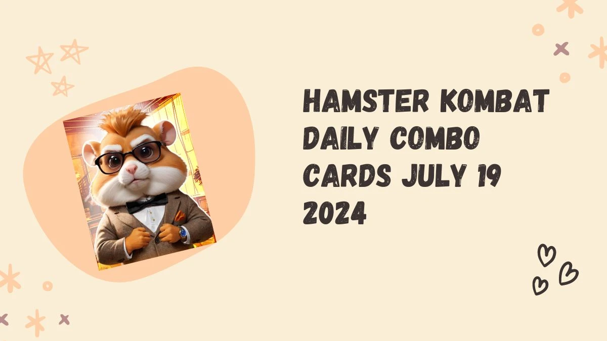 Hamster Kombat Daily Combo Cards July 19 2024 Answer