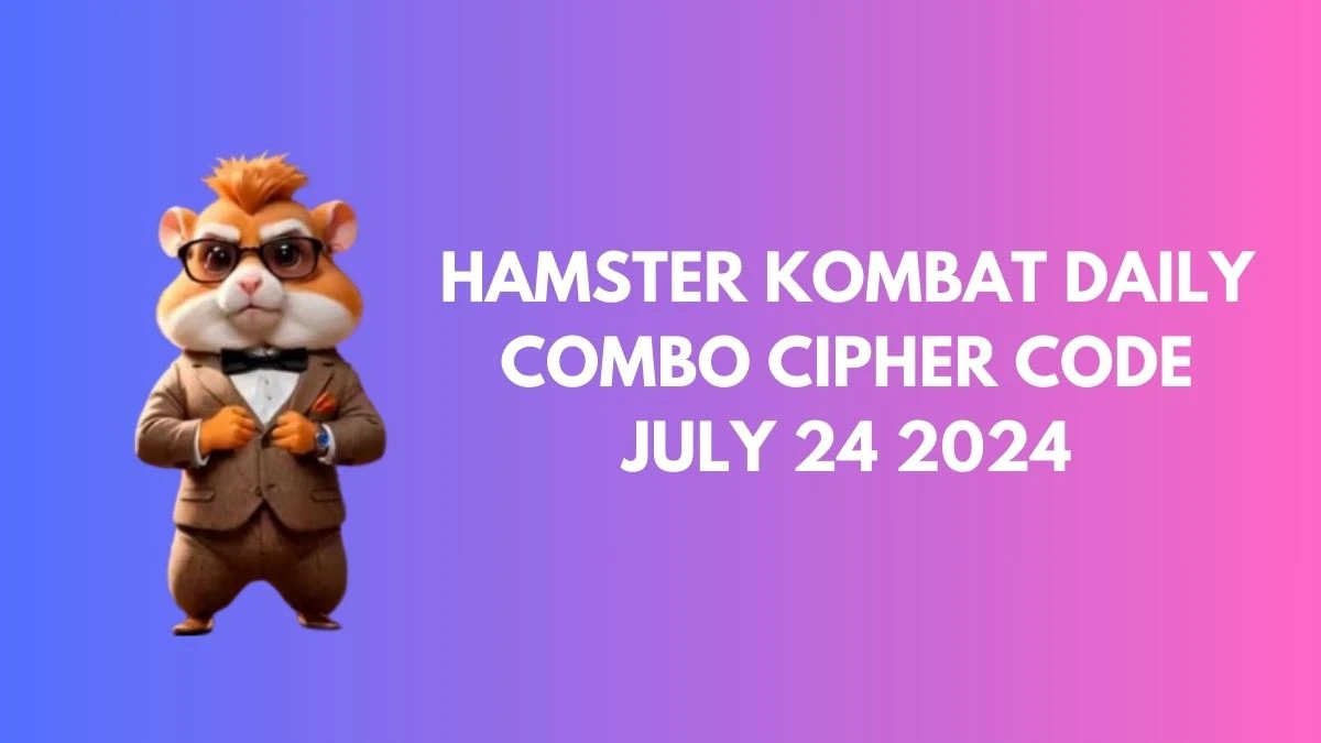 Hamster Kombat Daily Combo Cipher Code July 24 2024