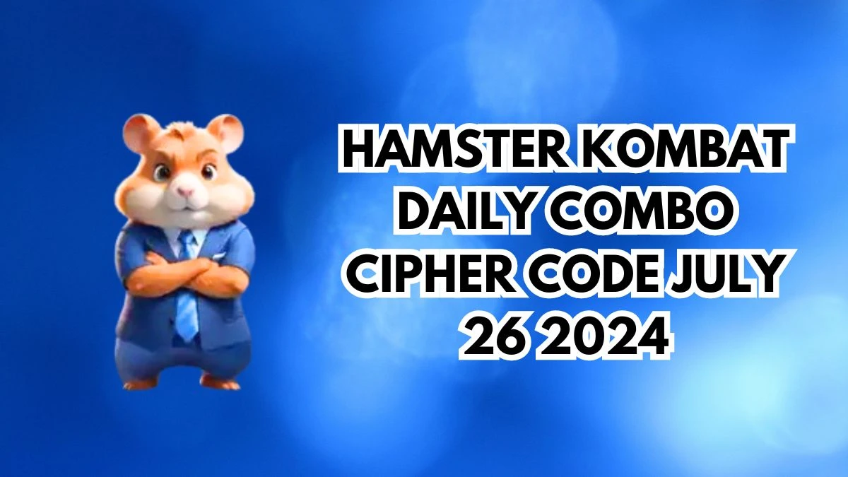 Hamster Kombat Daily Combo Cipher Code July 26 2024