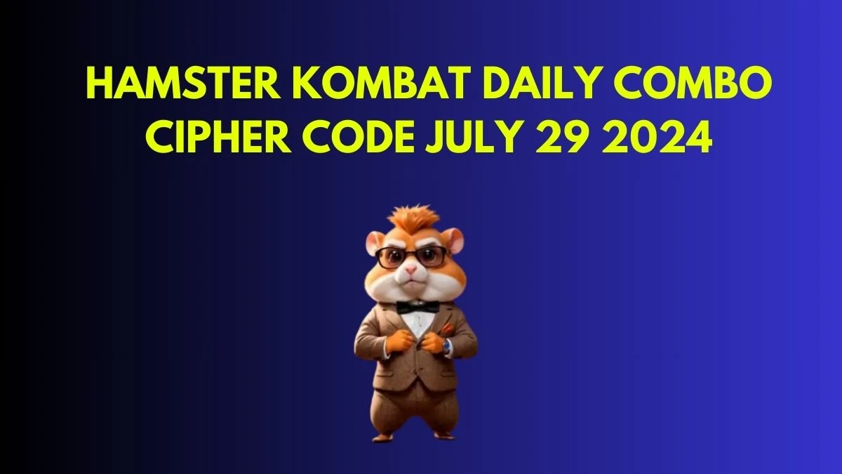 Hamster Kombat Daily Combo Cipher Code July 29 2024