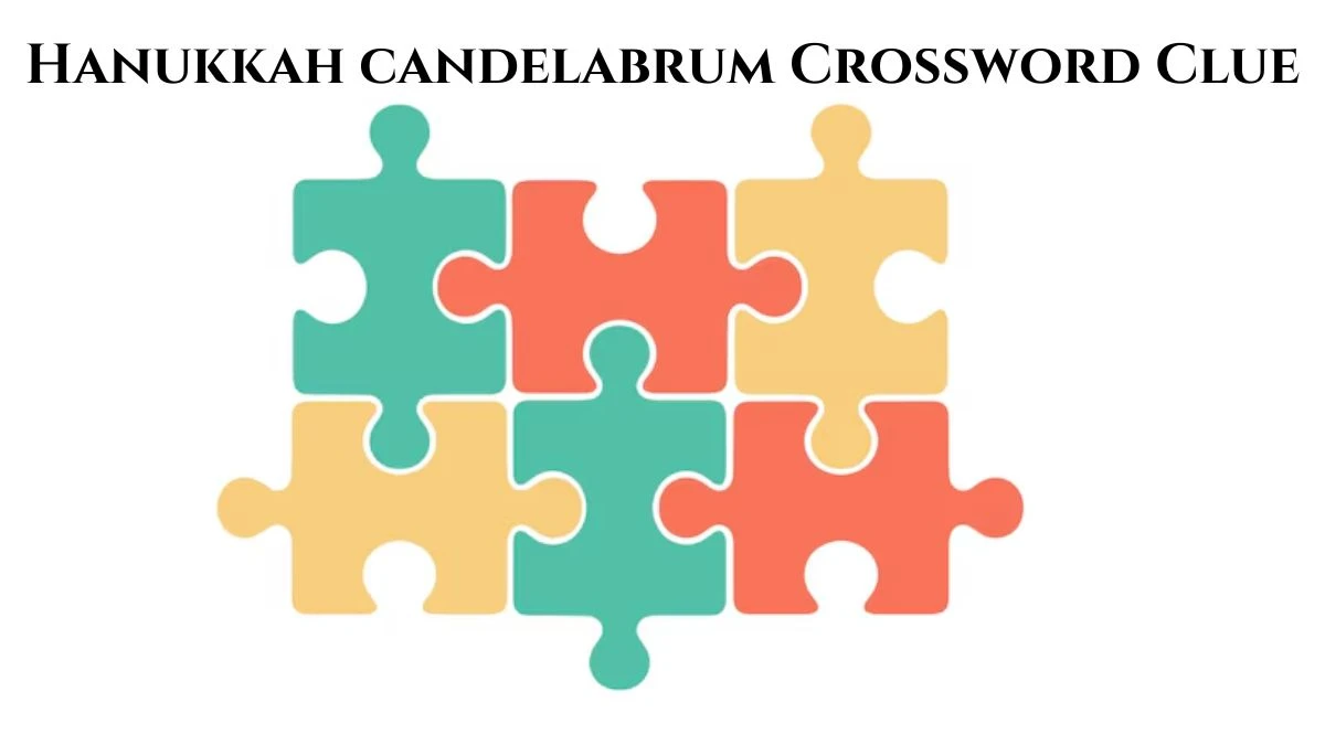 Daily Commuter Hanukkah candelabrum Crossword Clue Puzzle Answer from July 12, 2024