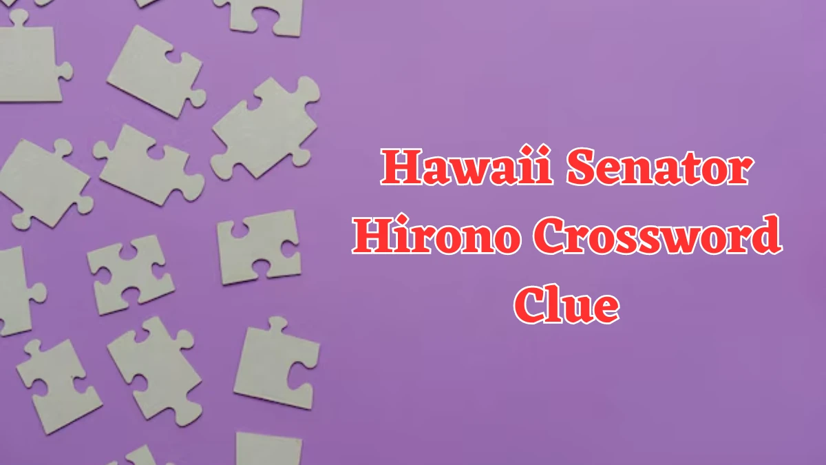 Hawaii Senator Hirono Crossword Clue Answers on July 30, 2024