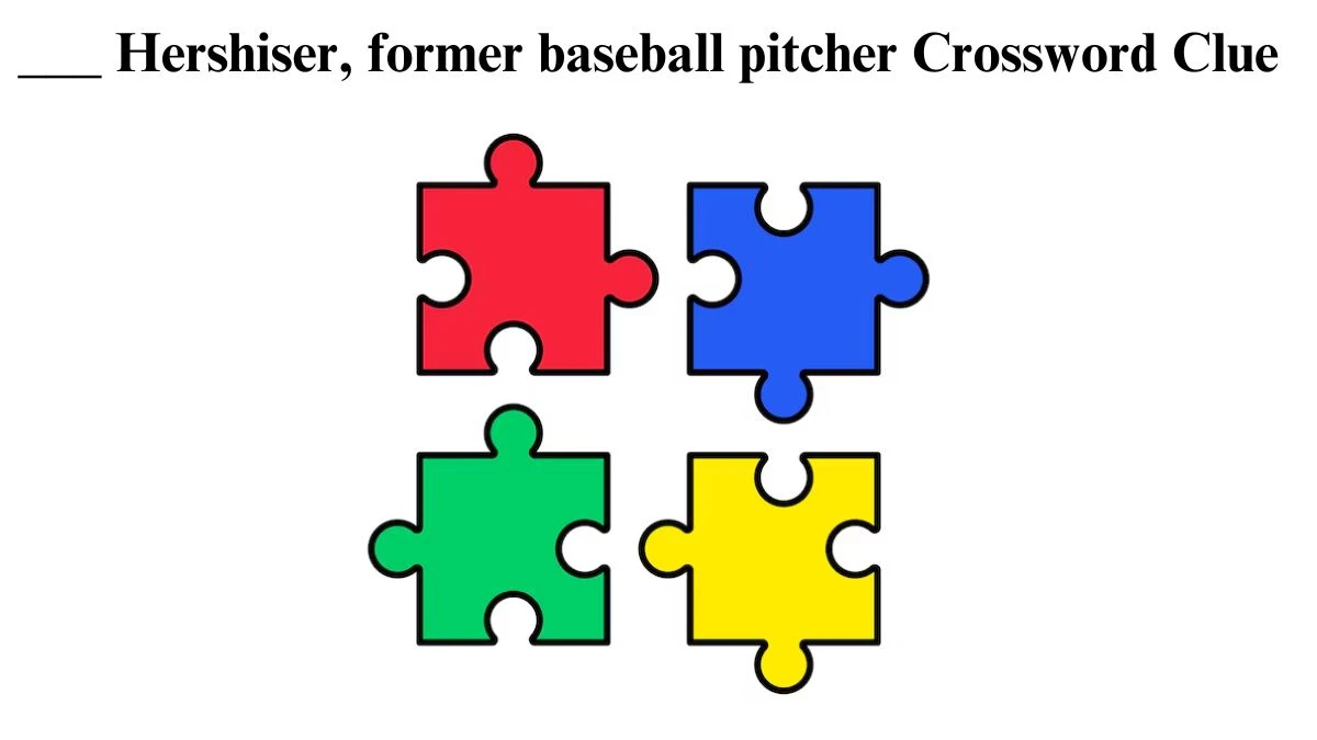 ___ Hershiser, former baseball pitcher Daily Themed Crossword Clue Puzzle Answer from July 31, 2024