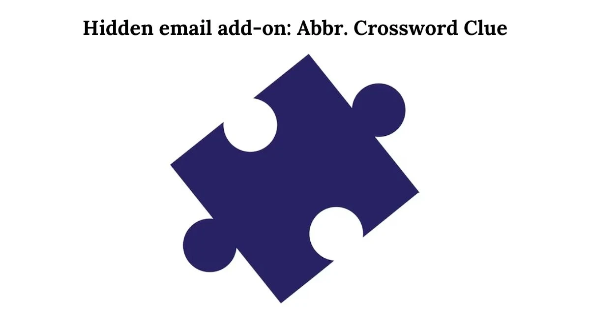 Hidden email add-on: Abbr. Daily Themed Crossword Clue Puzzle Answer from August 01, 2024