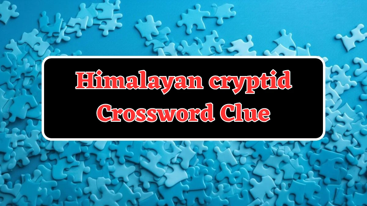 Himalayan cryptid Universal Crossword Clue Puzzle Answer from July 30, 2024