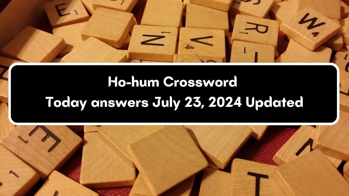 LA Times Ho-hum Crossword Puzzle Answer from July 23, 2024