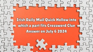 Hollow into which a part fits Crossword Clue Irish Daily Mail Quick Puzzle Answer from July 06, 2024