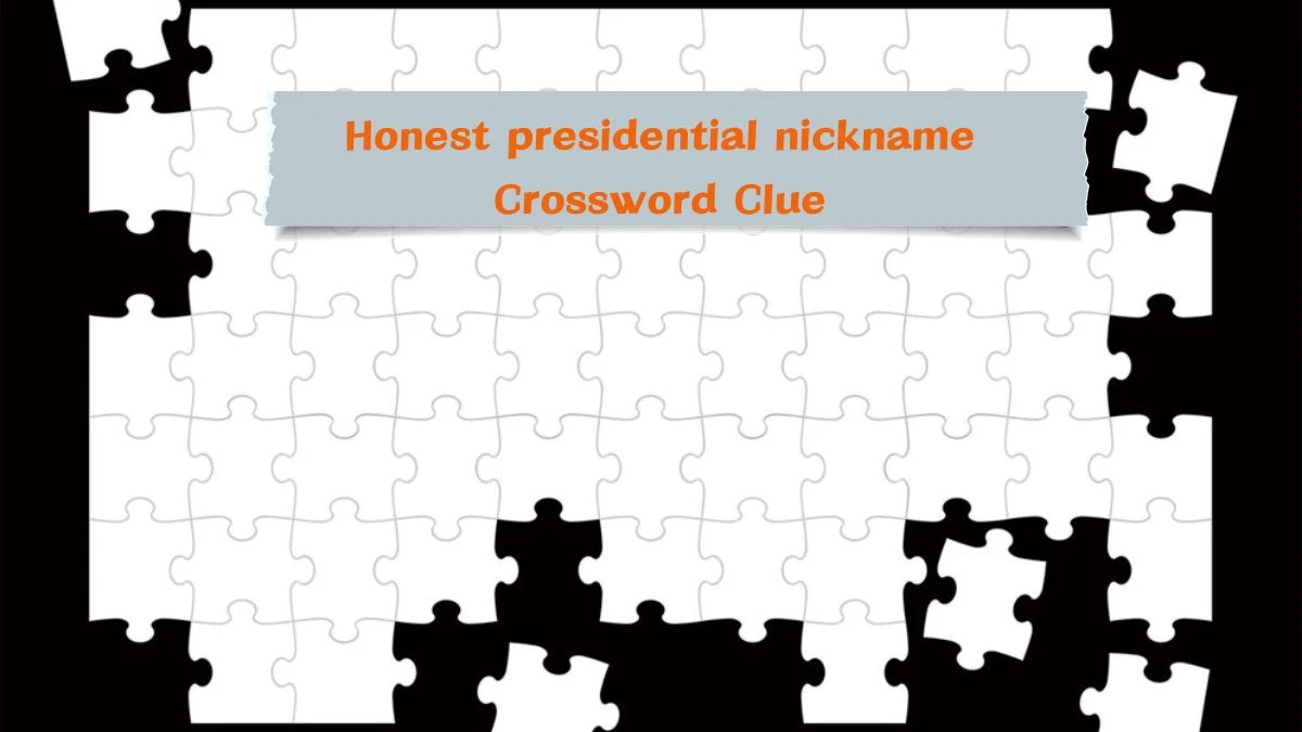 Honest presidential nickname Daily Themed Crossword Clue Answers on July 22, 2024