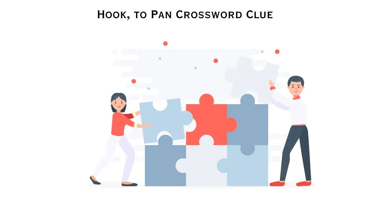 LA Times Hook, to Pan Crossword Clue from July 21, 2024