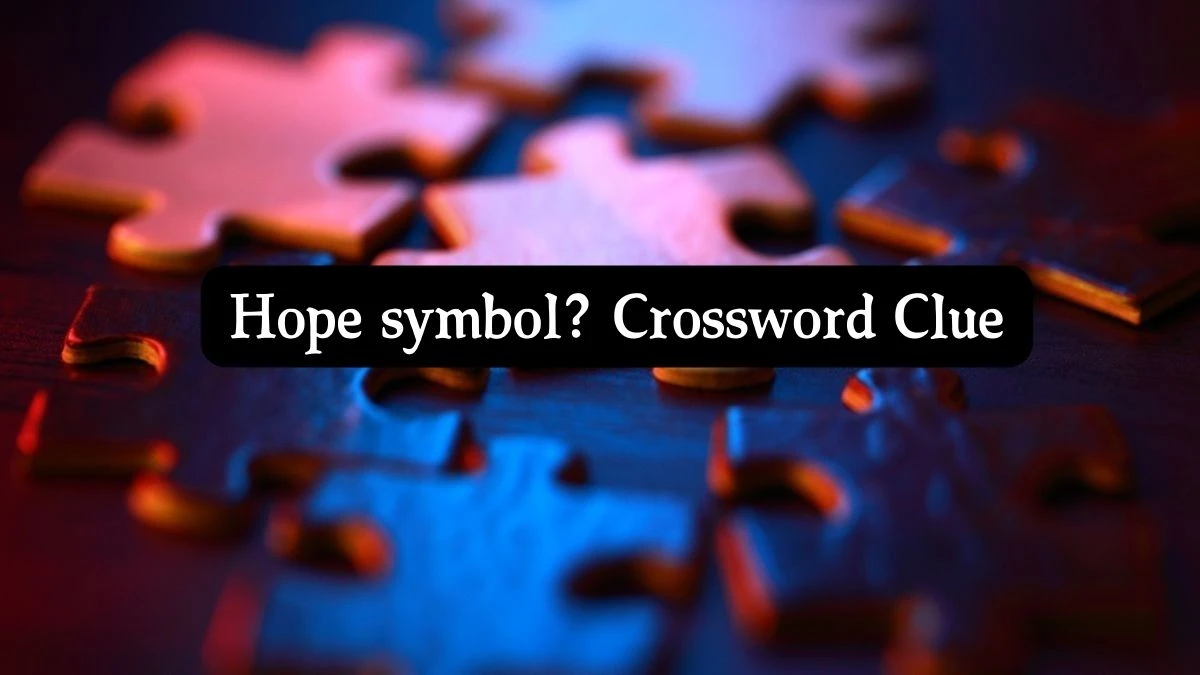 Hope symbol? Daily Themed Crossword Clue Puzzle Answer from July 30, 2024