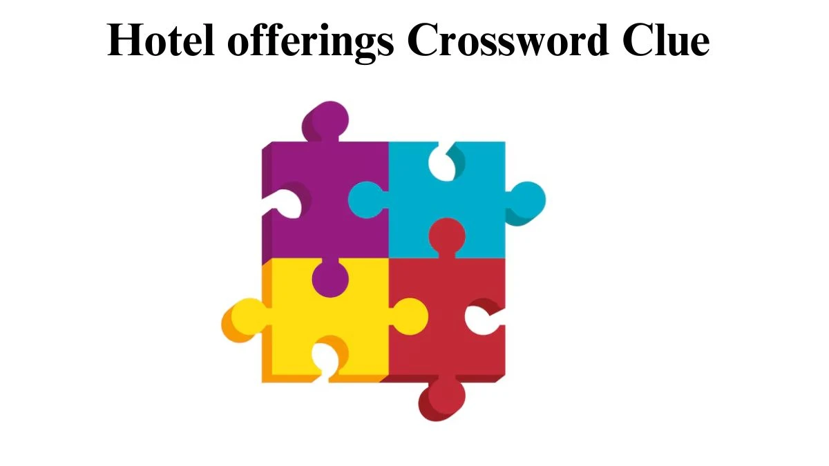 Hotel offerings Daily Themed Crossword Clue Puzzle Answer from July 31, 2024