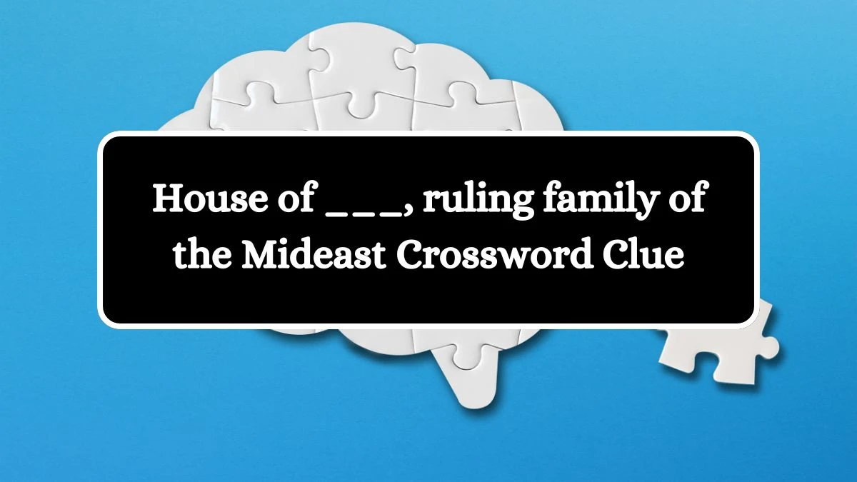 NYT House of ruling family of the Mideast Crossword Clue Puzzle