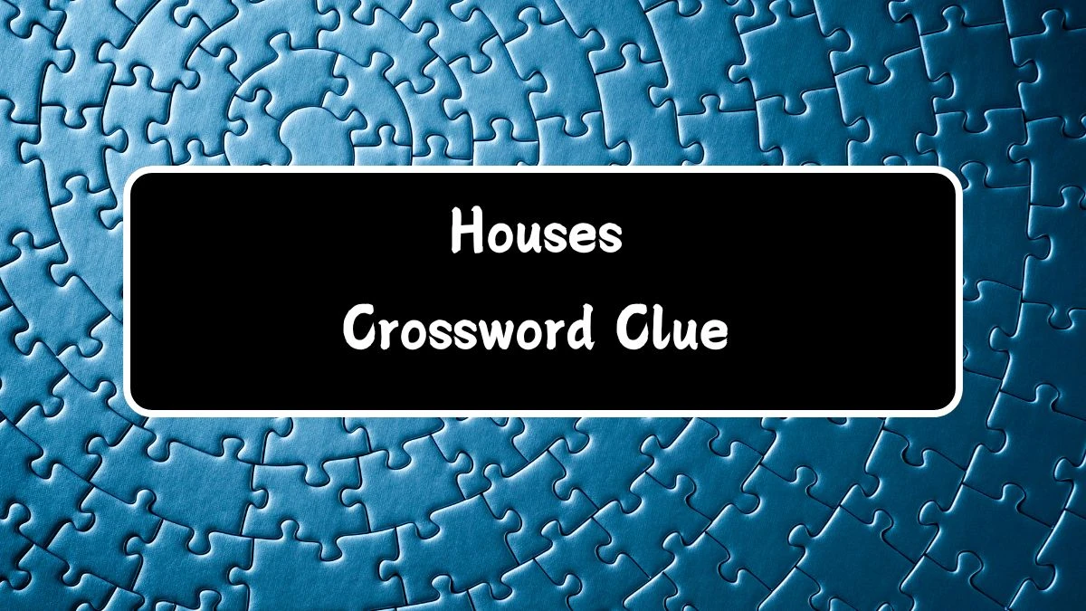 NYT Houses Crossword Clue Puzzle Answer from October 09, 2024