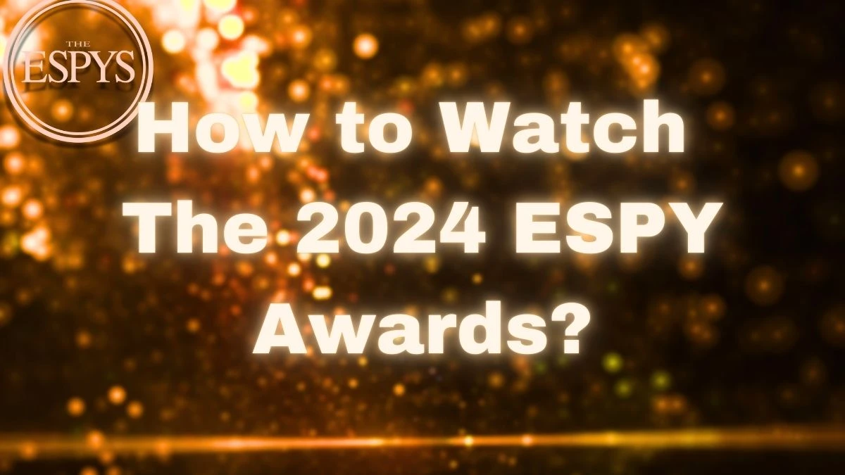 How to Watch The 2024 ESPY Awards? Channel, Date, Where to Watch and More