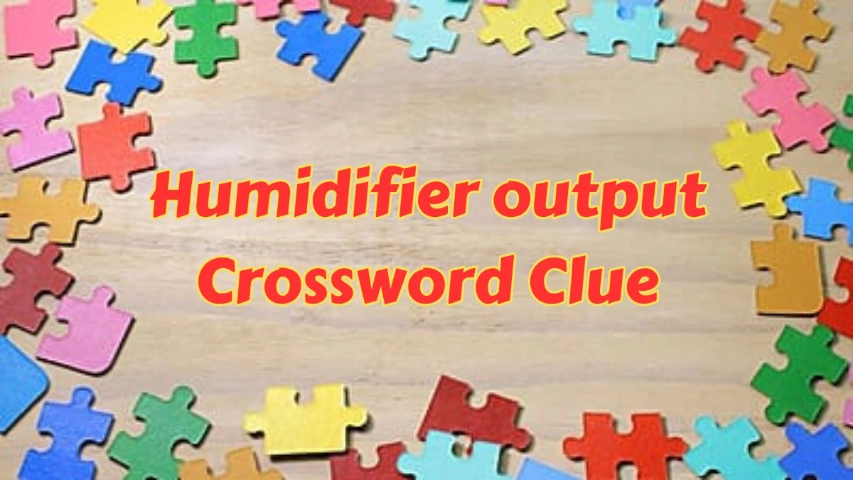 LA Times Humidifier output Crossword Puzzle Answer from July 15, 2024