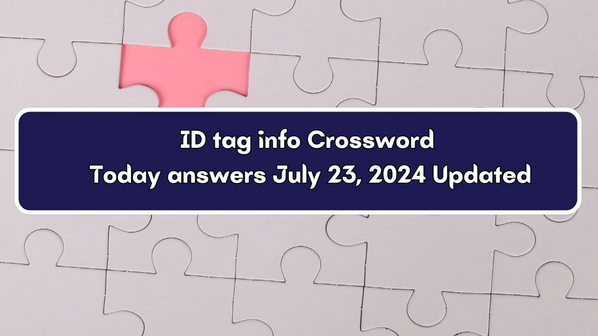 ID tag info Daily Themed Crossword Clue Puzzle Answer from July 23, 2024