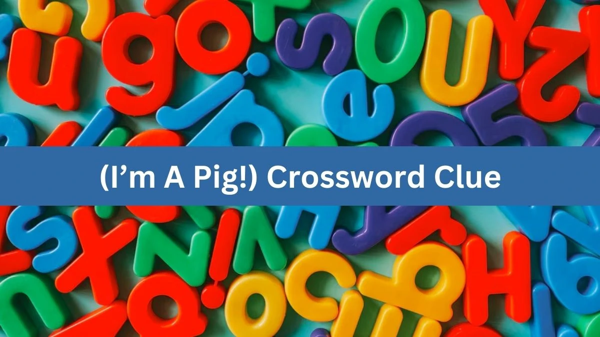 Universal (I’m A Pig!) Crossword Clue Puzzle Answer from July 30, 2024