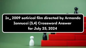 In ____, 2009 satirical film directed by Armando Iannucci (3,4) Crossword Clue Puzzle Answer from July 25, 2024