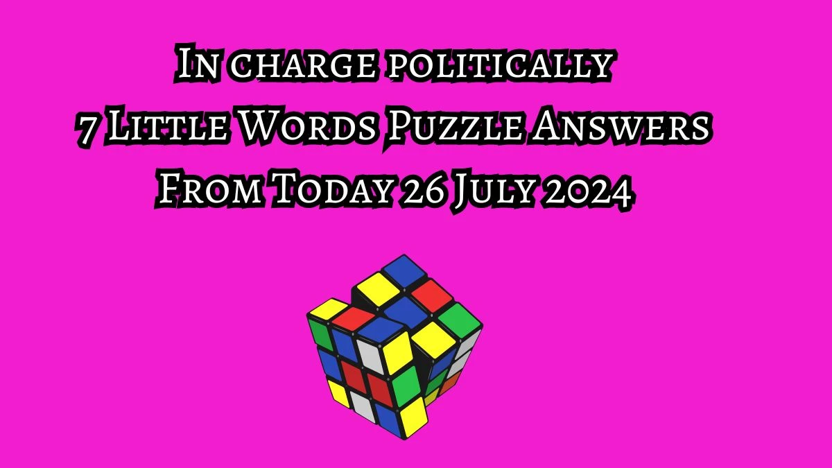 In charge politically 7 Little Words Puzzle Answer from July 26, 2024