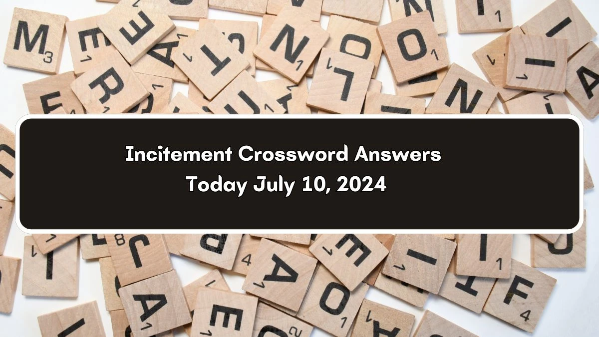 Incitement 11 Letters Crossword Clue Puzzle Answer from July 10, 2024