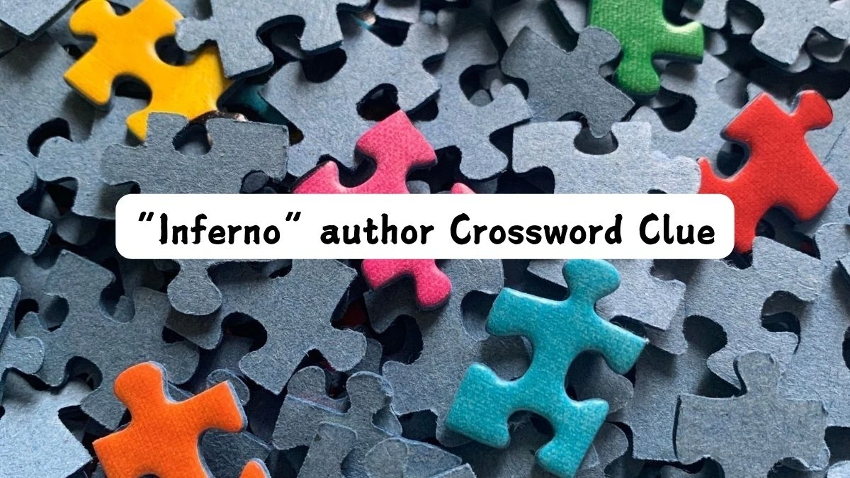 “Inferno” author Crossword Clue Universal Puzzle Answer from July 16, 2024