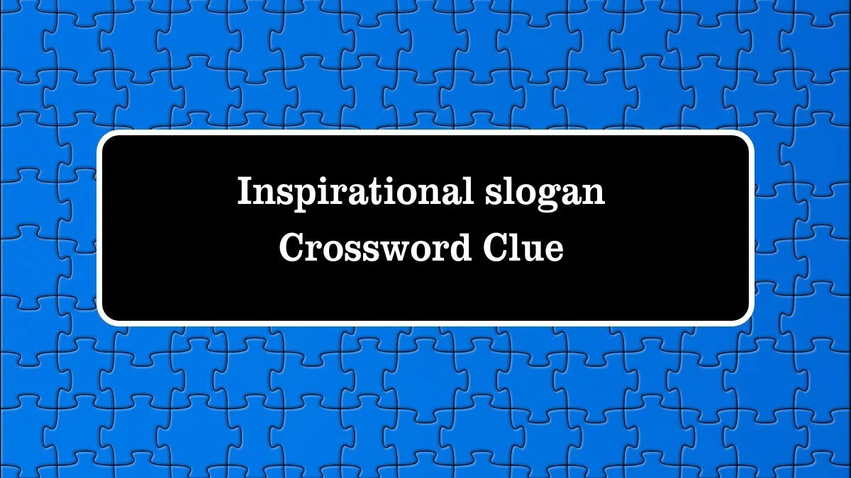 Inspirational slogan Daily Themed Crossword Clue Puzzle Answer from July 27, 2024