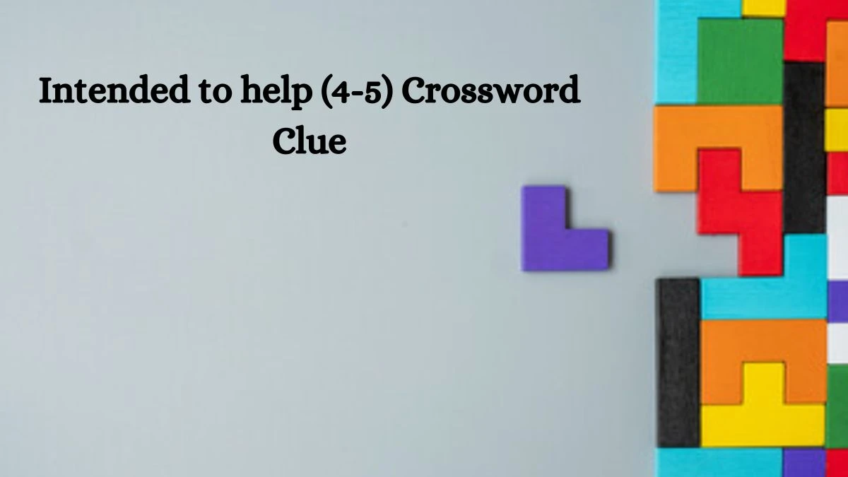 Intended to help (4-5) Crossword Clue Puzzle Answer from July 11, 2024