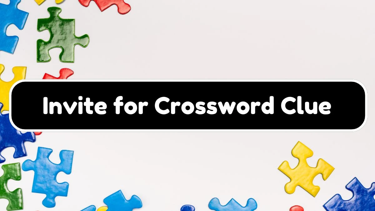 Invite for Universal Crossword Clue Puzzle Answer from July 26, 2024