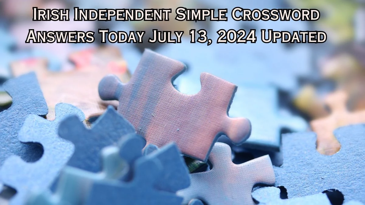 Irish Independent Simple Crossword Answers Today July 13, 2024 Updated