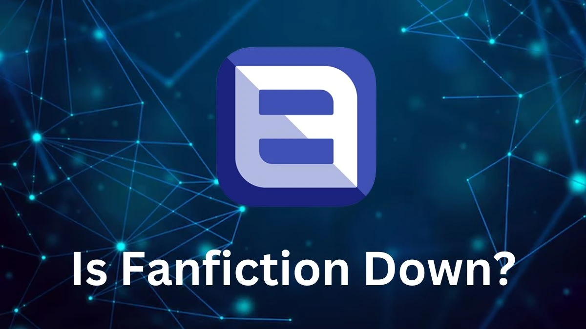 Is Fanfiction Down? How To Fix Fanfiction Not Working?