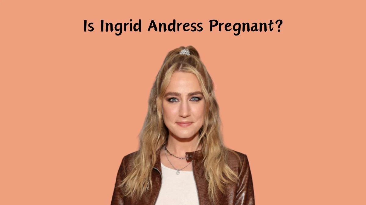 Is Ingrid Andress Pregnant? Everything You Need To Know