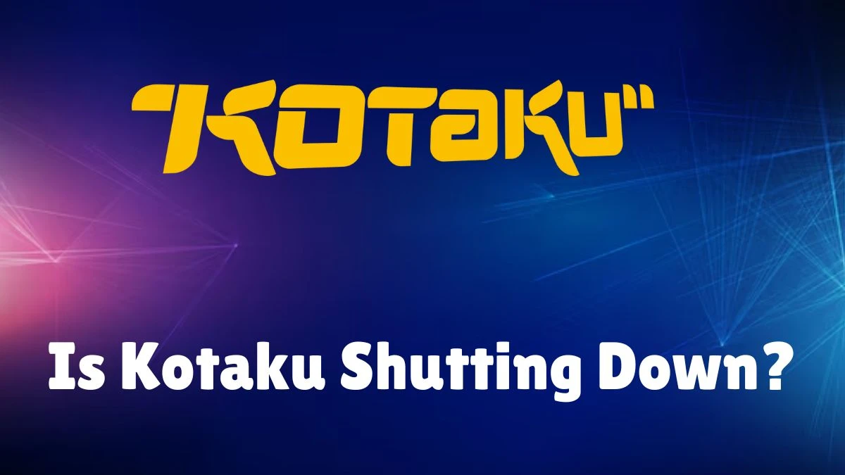 Is Kotaku Shutting Down? What is Kotaku?