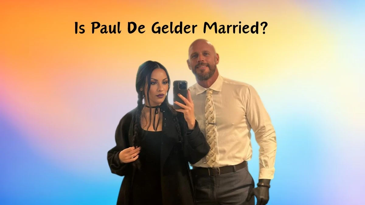 Is Paul De Gelder Married? Who is Paul De Gelder's Wife?