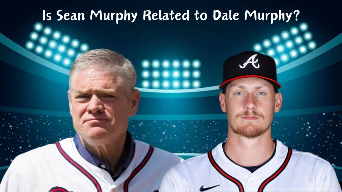 Is Sean Murphy Related to Dale Murphy? Who are Sean Murphy and Dale Murphy?