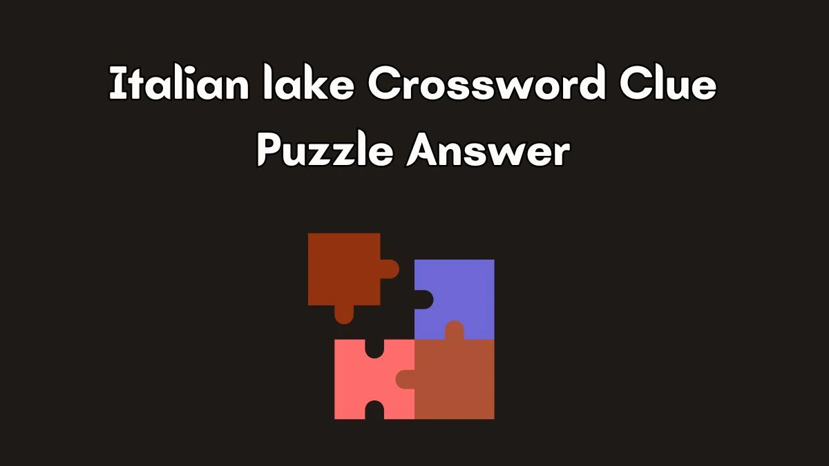 Italian lake Crossword Clue Puzzle Answer from July 04, 2024