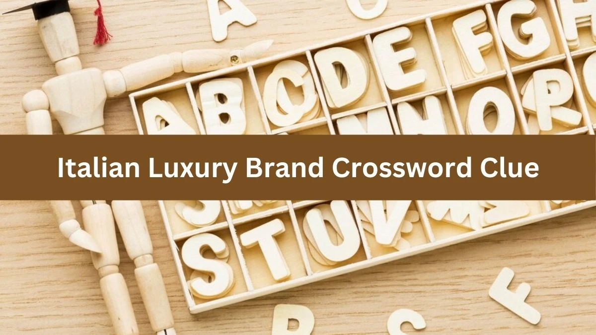 LA Times Italian Luxury Brand Crossword Puzzle Answer from July 26, 2024