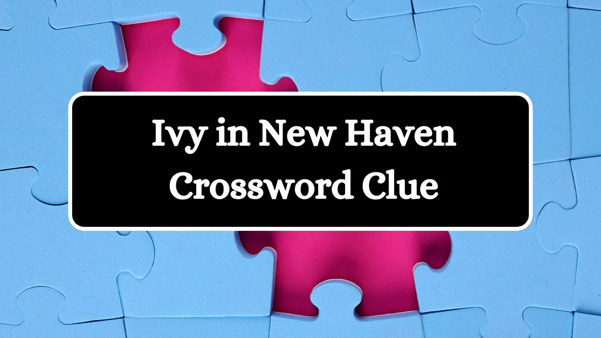 Ivy in New Haven LA Times Crossword Clue Puzzle Answer from July 16, 2024