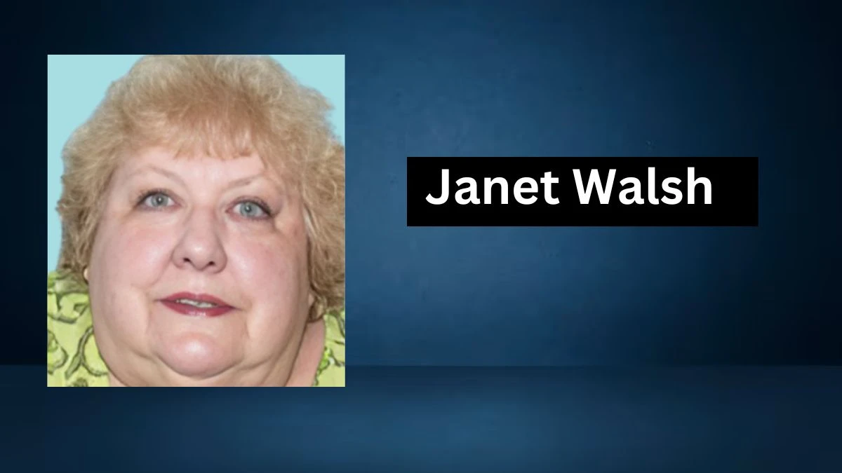 Janet Walsh Missing, What Happened to Janet Walsh?