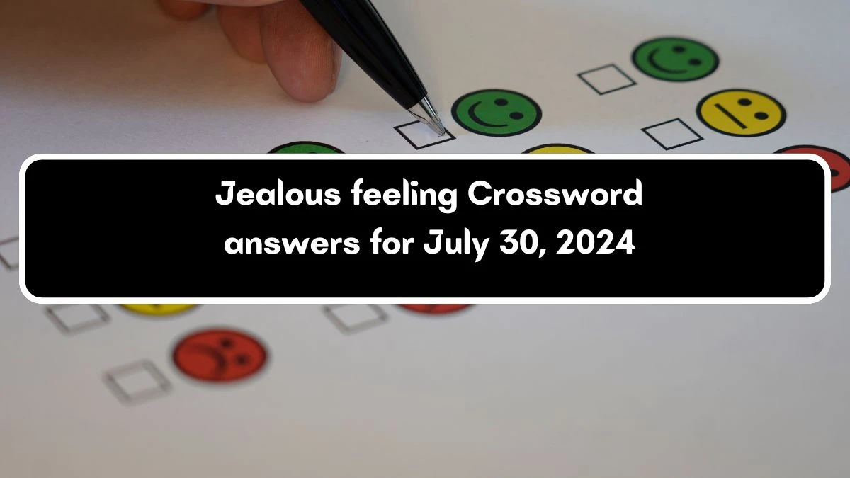 Jealous feeling Daily Commuter Crossword Clue Puzzle Answer from July 30, 2024